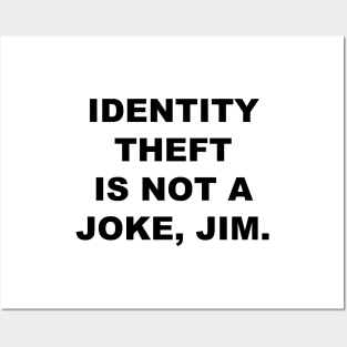 Identity Theft Is Not A Joke, Jim Posters and Art